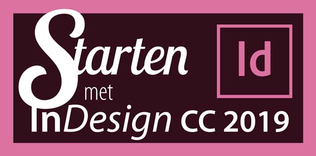 Starten met Adobe InDesign CC2019 Starten met Adobe InDesign CC2019